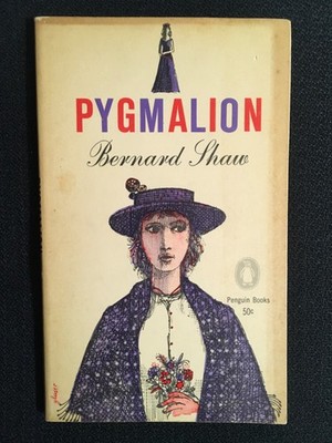 PYGMALION a Romance in 5 Acts George Bernard Shaw MY FAIR LADY Vintage Penguin
