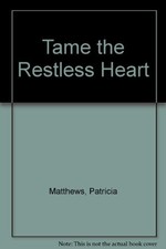 Tame the Restless Heart-Patricia Matthews, 9780553342208