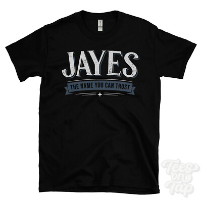 JAYES THE NAME YOU CAN TRUST T-SHIRT Herren & Damen Neuheit Familie Geschenkidee