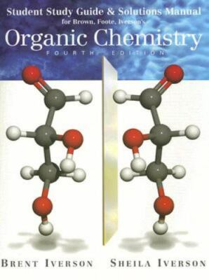 Organic Chemistry by Sheila Iverson, Brent L. Iverson, William H. Brown and...