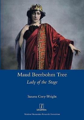 Maud Beerbohm Tree: Lady of the Stage by Susana Cory-Wright (Paperback, 2019)