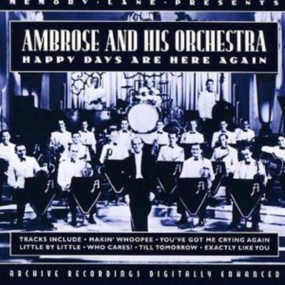 Ambrose and His Orchestra: Happy Days Are Here Again