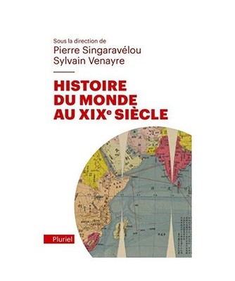 Histoire du Monde au XIXe siècle, Singaravélou, Pierre