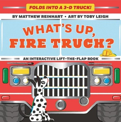 What's Up, Fire Truck? (A Pop Magic Book): Folds into a 3-D Truck! by Matthew Re