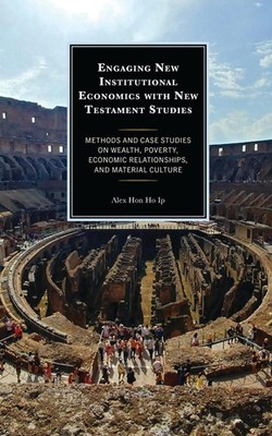 Engaging New Institutional Economics with New Testament Studies: Methods and Cas
