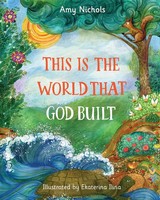 Amy Nichols | This Is The World That God Built | Taschenbuch | Englisch (2020)