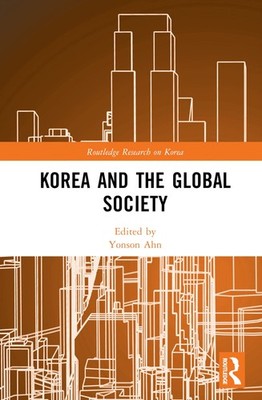 Korea and the Global Society (Routledge Research on Korea),