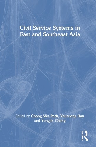 Civil Service Systems in East and Southeast Asia - 9781032353579