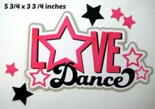 LOVE DANCE TITLE SPORT GIRL premade paper piecing 3D die cut by Rhonda