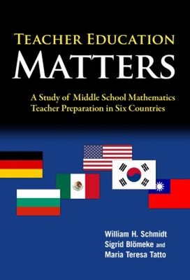 Teacher Education Matters : A Study of Middle School Mathematics