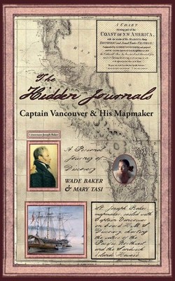 The Hidden Journals: Captain Vancouver & the Mapmaker: Through an Indigenous...