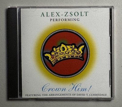 Alex Zsolt - Crown Him! (CD, 2000) Piano + Orchestra David Clydesdale, Christian