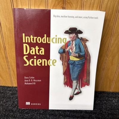 Introducing Data Science : Big Data, Machine Learning, and More, Using Python...