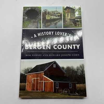 SIGNED By Bob Nesoff- History Lover's Guide to Bergen County (Paperback)- Very G
