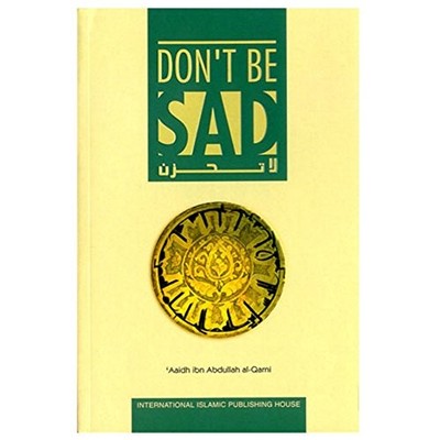 Don't Be Sad,'Aaidh ibn Abdullah al-Qarni,Yusuf Riyaz,Faisal ibn