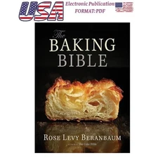 The Baking Bible: A Comprhensive Baking Book , 2014 Rose Levy Beranbaum