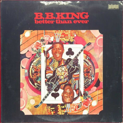 B.B. King   Better Than Ever - Bellaphon Records - Deutschland - 1971 - Reissue!