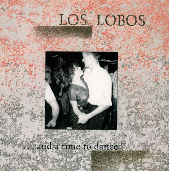 Los Lobos – ... And A Time To Dance LP Los Lobos  And A Time To Dance NEAR MINT Rough Trade Vinyl LP