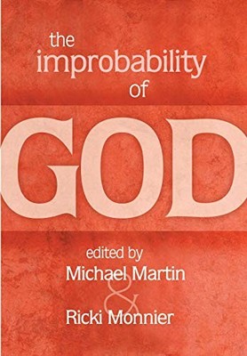 THE IMPROBABILITY OF GOD By Michael Martin & Ricki Monnier - Hardcover
