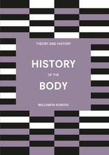 Willemijn Ruberg Historia del Cuerpo (Tapa Dura) Teoría e Historia (Importación del Reino Unido)