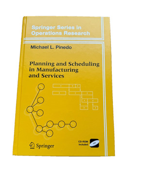 Planning and Scheduling in Manufacturing and Services by Michael L Pinedo New