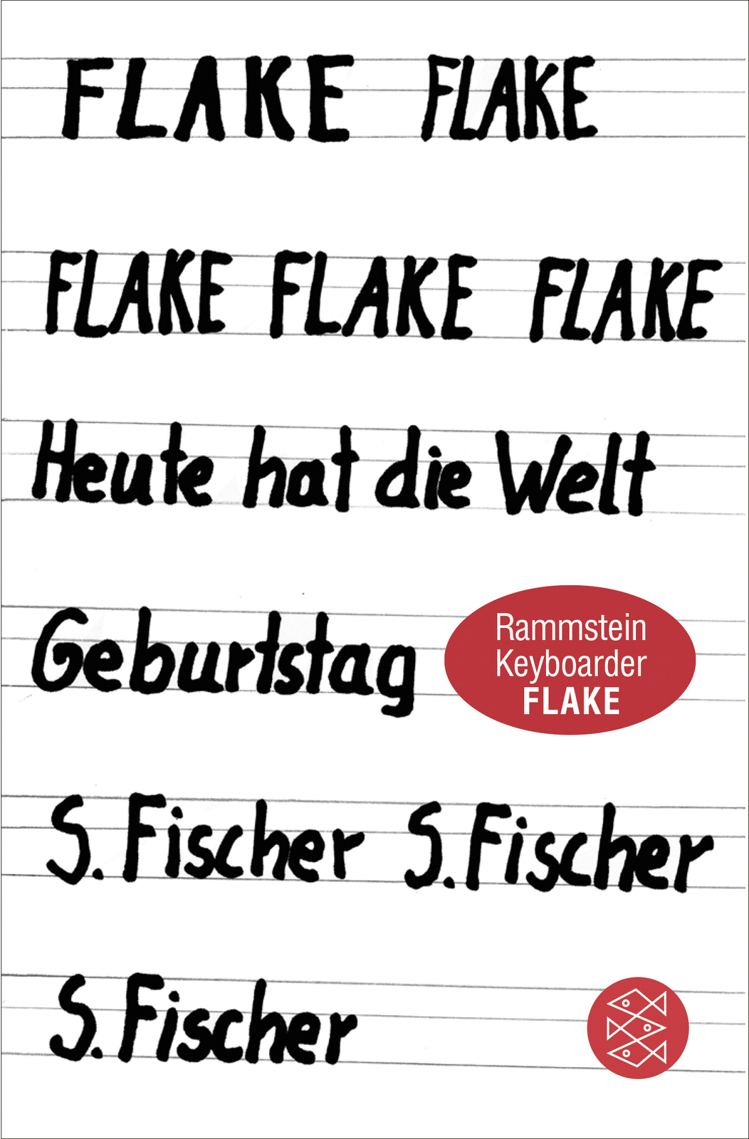 Flake / Heute Hat Die Welt Geburtstag