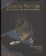  - Sergio Vacchi. La sua arte la sua collezione. 