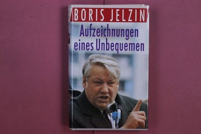 352926 Boris Jelzin AUFZEICHNUNGEN EINES UNBEQUEMEN Droemer Knaur HC