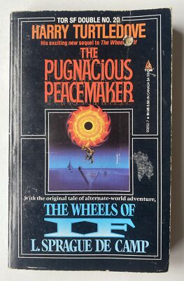 The Pugnacious Peacemaker by L Sprague De Camp 1990 Paperback The Wheels of IF