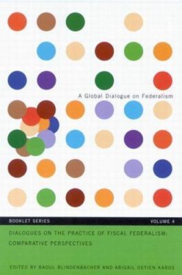 Dialogues on the Practice of Fiscal Federalism: Comparative Perspectives (Global