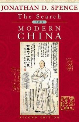 The Search for Modern China, 2nd Edition by Jonathan D. Spence