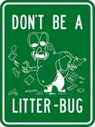 Don't Be A Litter Bug Metal Sign Plaque Metal Vintage Pub Sign