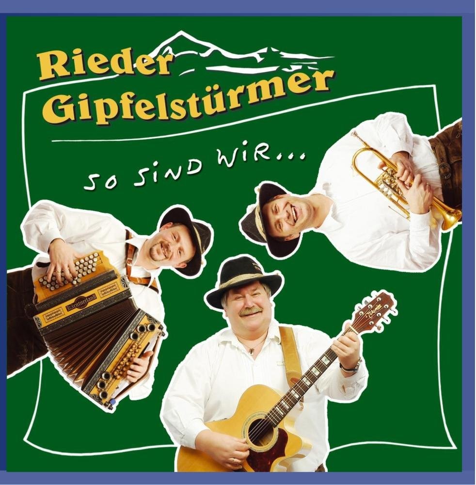 Rieder Gipfelstürmer So Sind Wir... (CD)