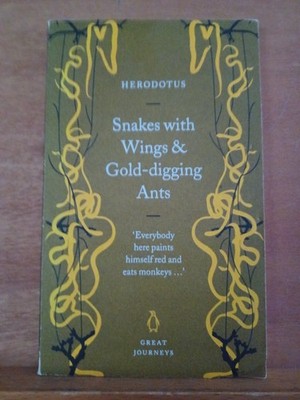 HERODOTUSS Snakes with Wings & Gold-digging Ants Great Journeys Paperback Book
