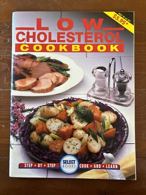 Low Cholesterol Cookbook - Select Books- Step By Step - Cook And Learn