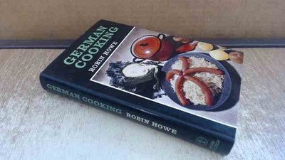 			German Cooking, Howe, Robin, Andre Deutsch, 1972, Hardcover		