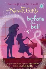 Never Girls #9: Before the Bell (Disney: The Never Girls) (St... by Thorpe, Kiki