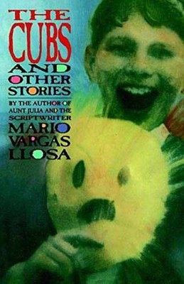 The Cubs and Other Stories - Paperback, by Vargas Llosa Mario - Acceptable