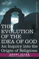 Grant Allen | The Evolution Of The Idea Of God | Taschenbuch | Englisch (2007)