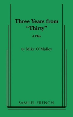 THREE YEARS FROM THIRTY By Mike O'malley *Excellent Condition*