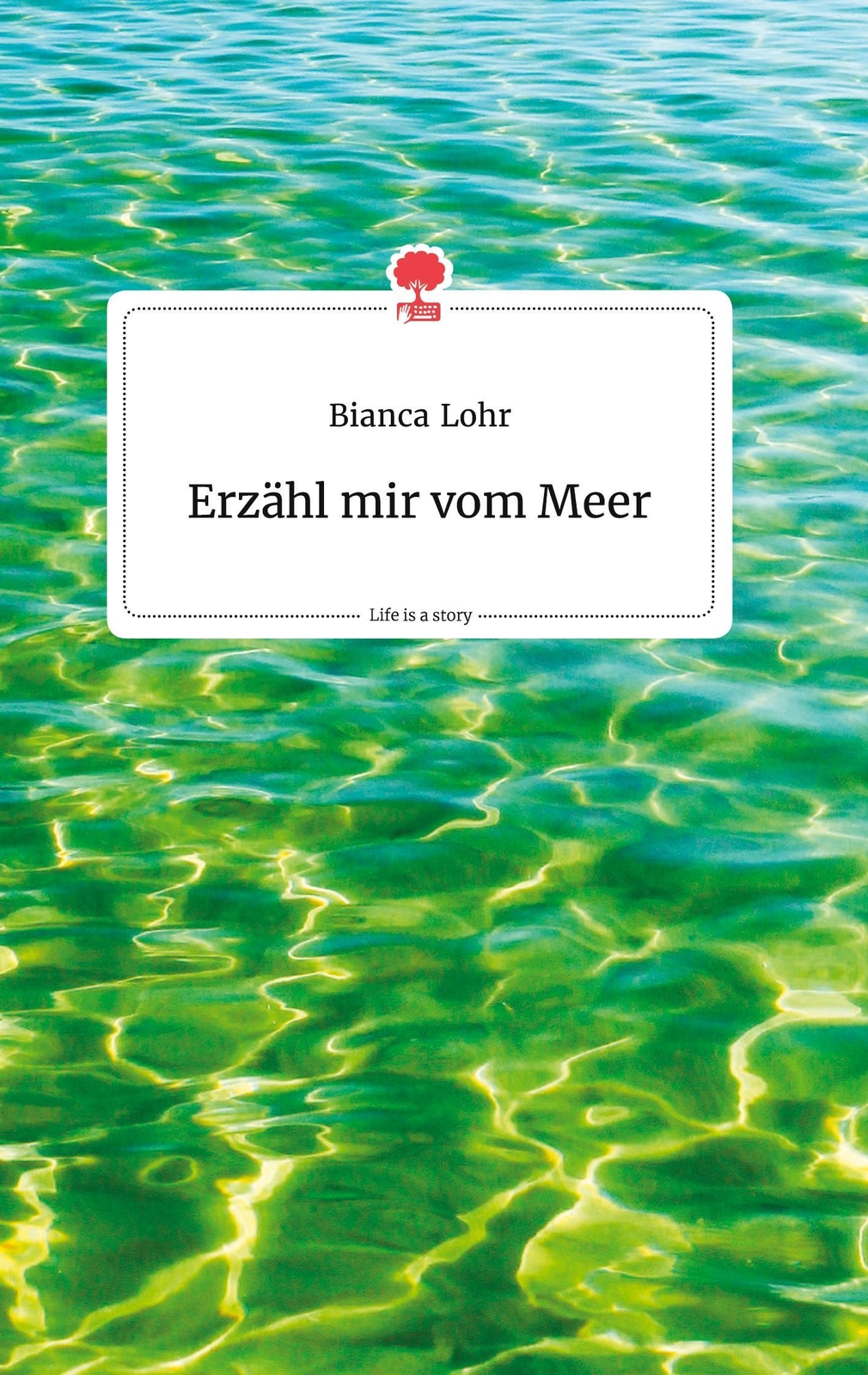 Thumbnail - Erzähl Mir Vom Meer. Life Is A Story - Story.one Bianca Lohr