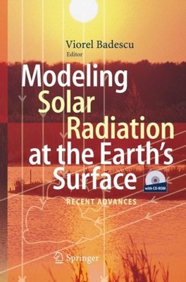Badescu - Modeling Solar Radiation at the Earth's Surface  Recent Adva - X555z