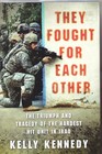 They Fought for Each Other: The Triumph and Tragedy of the Hardest Hit Unit .
