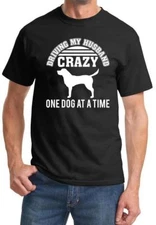 DRIVING MY HUSBAND CRAZY DOG PET Tshirt NEW FREE SHIPPING