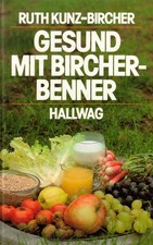 Gesund mit Bircher-Benner von Ruth Kunz-Bircher gebunden  sehr gut