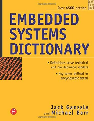 EMBEDDED SYSTEMS DICTIONARY By Jack Ganssle & Michael Barr **Mint Condition**