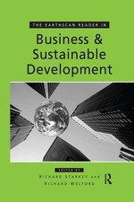 The Earthscan Reader in Business and Sustainable Development by Richard Starkey