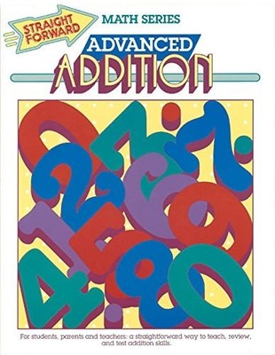 Advanced Addition (Straight Forward Math Series) by , Good Book