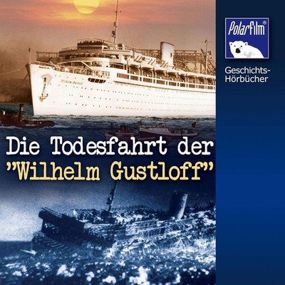 Die Todesfahrt der Wilhelm Gustloff Audio CD