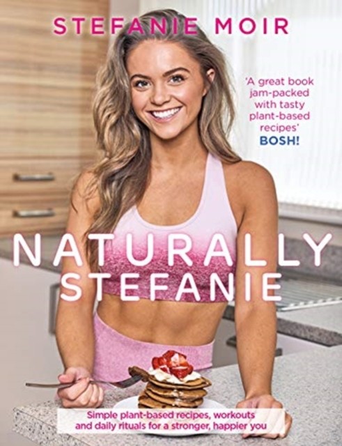 Naturally Stefanie by Stefanie Moir (Paperback Book)